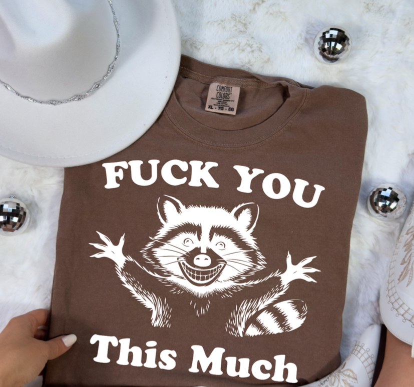 FUCK YOU THIS MUCH SINGLE COLOR PRINT D22