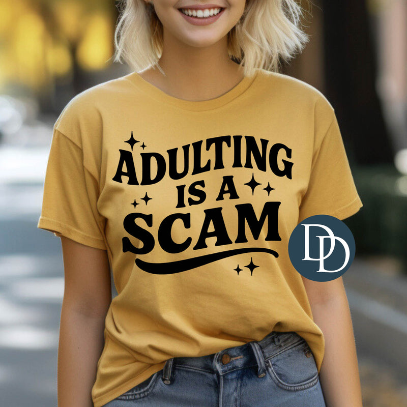 ADULTING IS A SCAM SINGLE COLOR PRINT D14