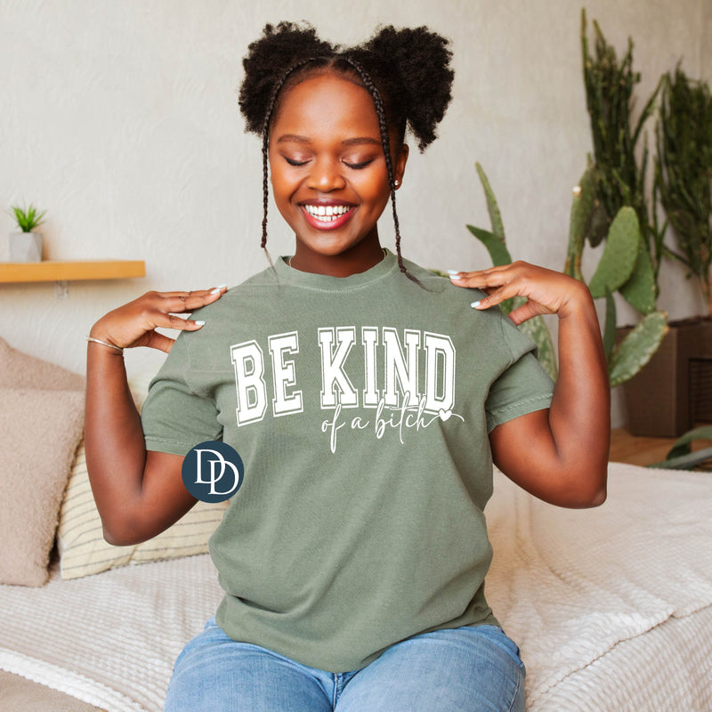 BE KIND OF A BITCH SINGLE COLOR PRINT B7