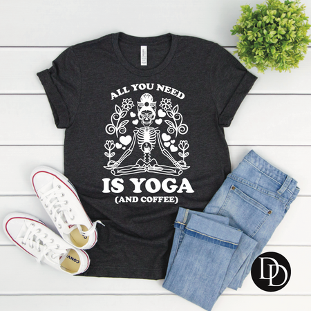 ALL YOU NEED IS YOGA AND COFFEE PRINTED APPAREL G8
