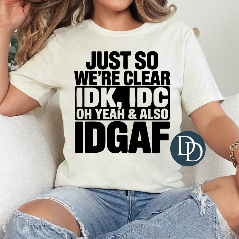 JUST SO WE'RE CLEAR SINGLE COLOR PRINT D16