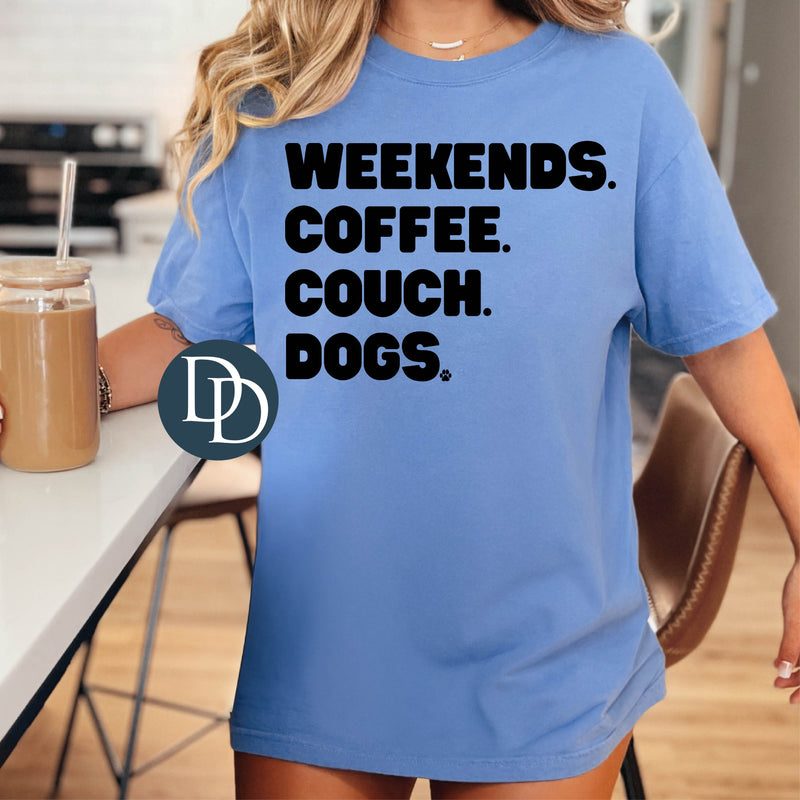 WEEKENDS. COFFEE. COUCH. DOGS. SINGLE COLOR PRINT B8
