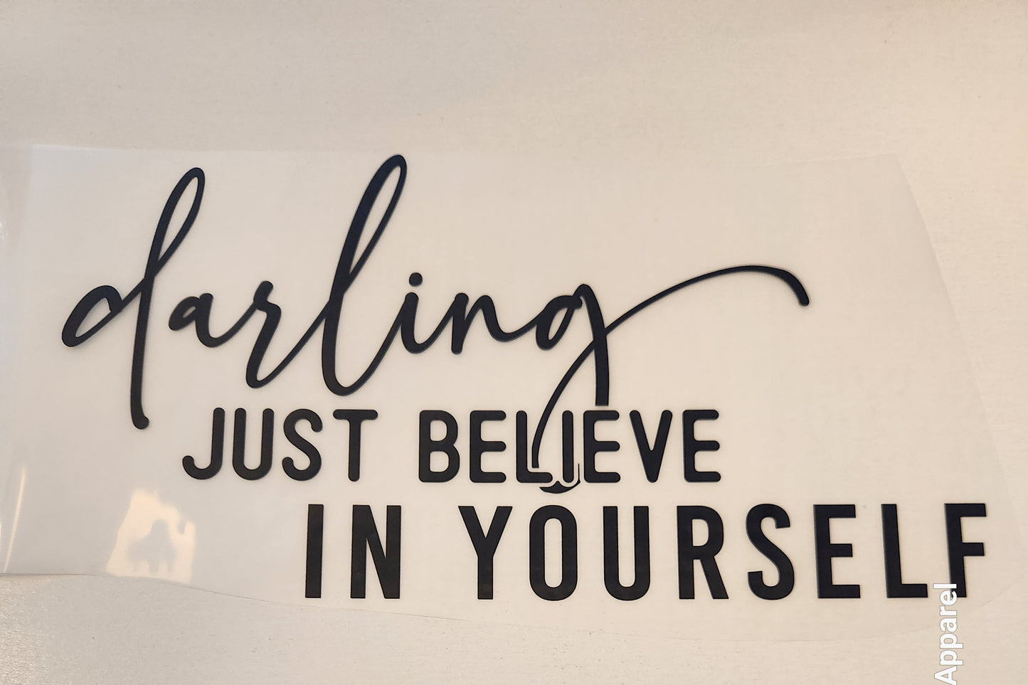 DARLING JUST BELIEVE IN YOURSELF FULL COLOR TRANSFER 1015