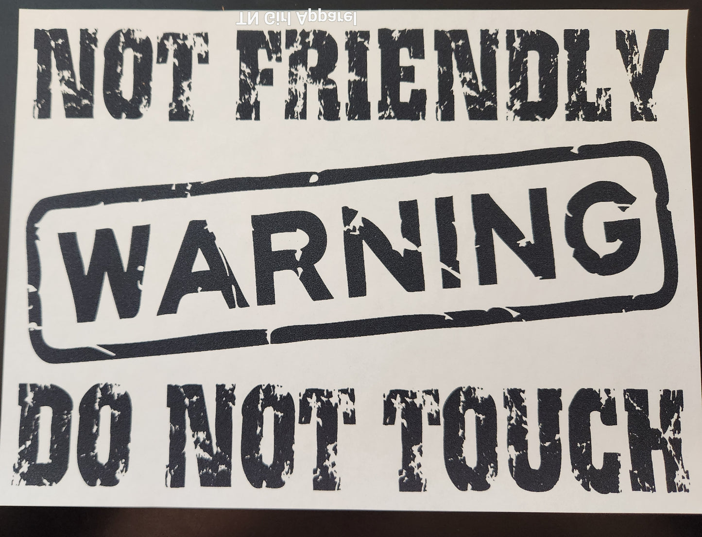 WARNING NOT FRIENDLY DO NOT TOUCH PRINTED APPAREL H9