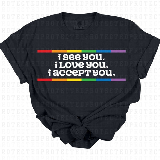 I SEE YOU I LOVE YOU I ACCEPT YOU FULL COLOR PRINTED APPAREL L7
