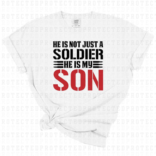 HE IS NOT JUST A SOLDIER HE IS MY SON FULL COLOR PRINTED APPAREL G17