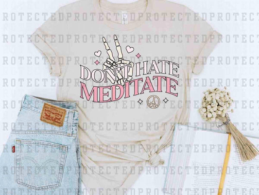 DON'T HATE MEDITATE FULL COLOR PRINTED APPAREL K13