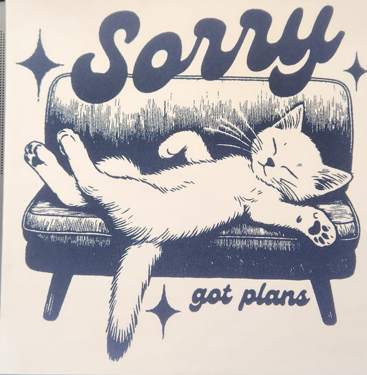 SORRY GOT PLANS PRINTED APPAREL J2