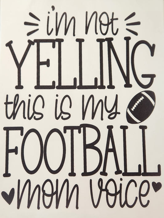 NOT YELLING FOOTBALL VOICE SCREEN PRINT TRANSFER H2