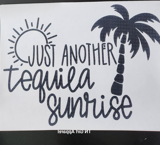 JUST ANOTHER TEQUILA SUNRISE PRINTED APPAREL J19