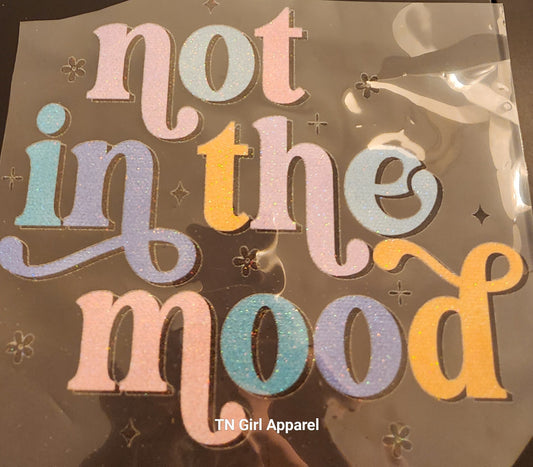 NOT IN THE MOOD GLITTER FULL COLOR PRINTED APPAREL L3