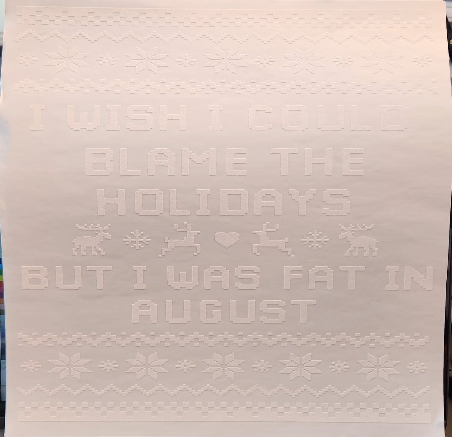 BLAME THE HOLIDAYS SCREEN PRINT TRANSFER H8