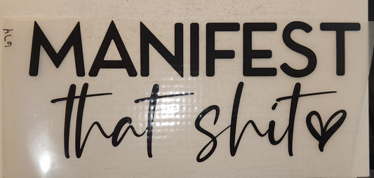 MANIFEST THAT SHIT FULL COLOR TRANSFERS 674