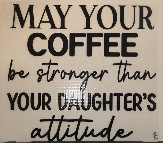 COFFEE STRONGER DAUGHTER'S ATTITUDE FULL COLOR TRANSFERS 668