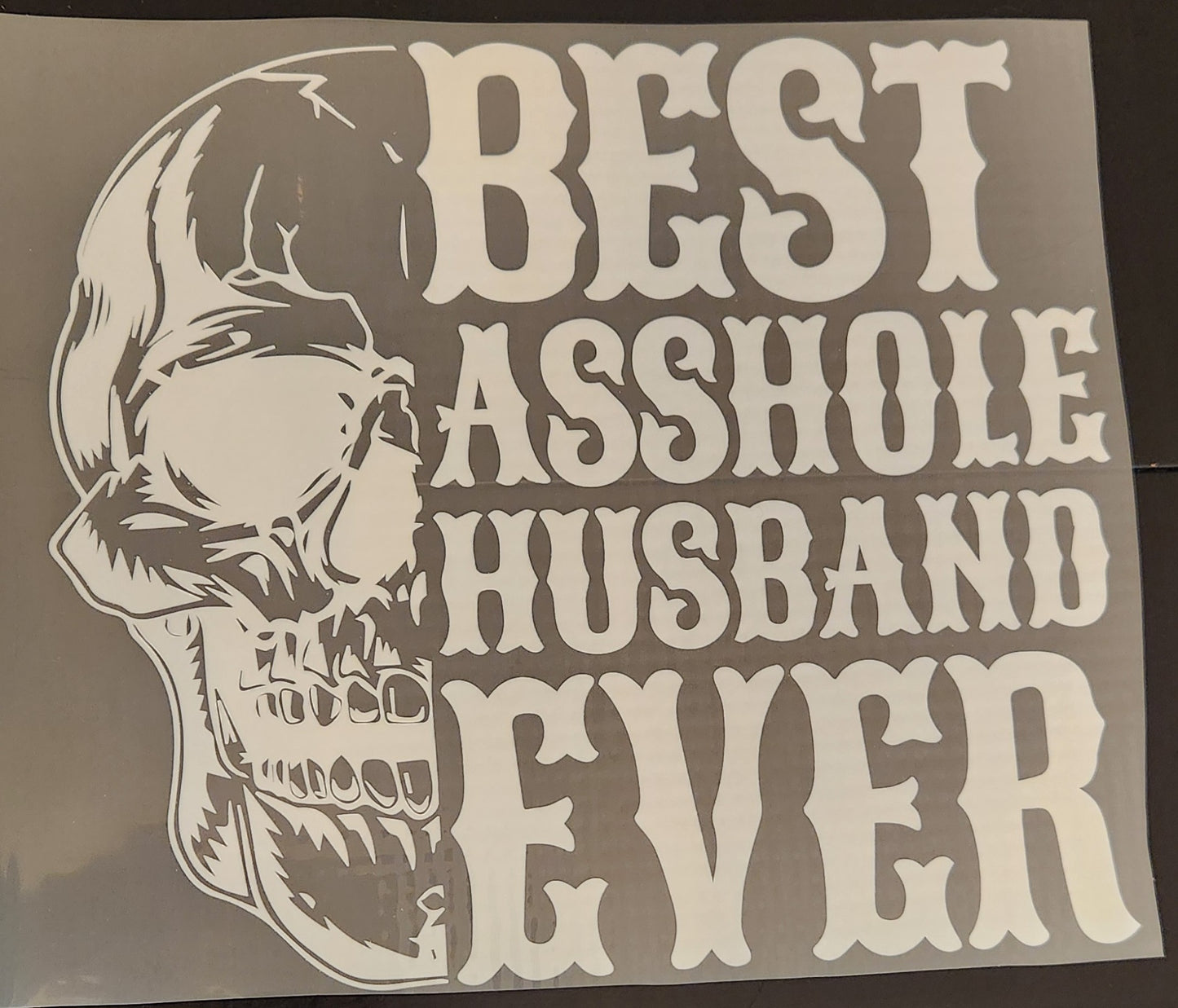 BEST ASSHOLE HUSBAND EVER 857