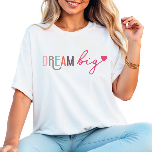 DREAM BIG FULL COLOR PRINTED APPAREL K3