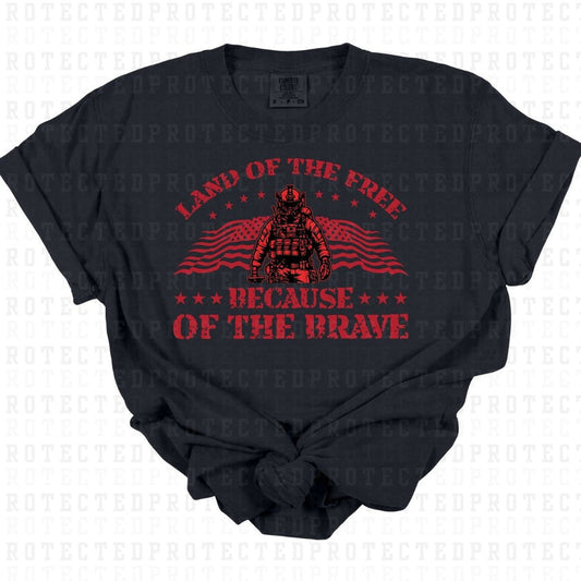 LAND OF THE FREE BECAUSE OF THE BRAVE FULL COLOR PRINTED APPAREL H13