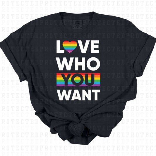 LOVE WHO YOU WANT FULL COLOR PRINTED APPAREL L7