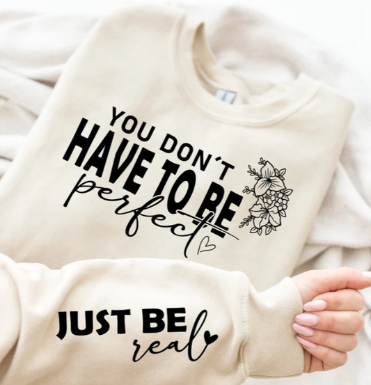 DON'T HAVE TO BE PERFECT JUST BE YOU SINGLE COLOR TRANSFER H15