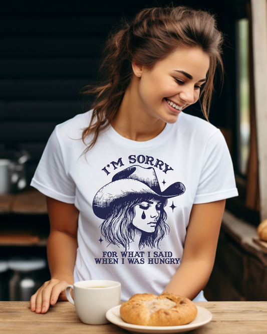 I'M SORRY FOR WHAT I SAID HUNGRY PRINTED APPAREL K3