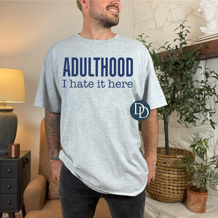 ADULTHOOD I HATE IT HERE NAVY INK PRINTED APPAREL C10