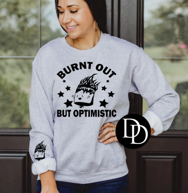 BURNT OUT BUT OPTIMISTIC PRINTED APPAREL D15