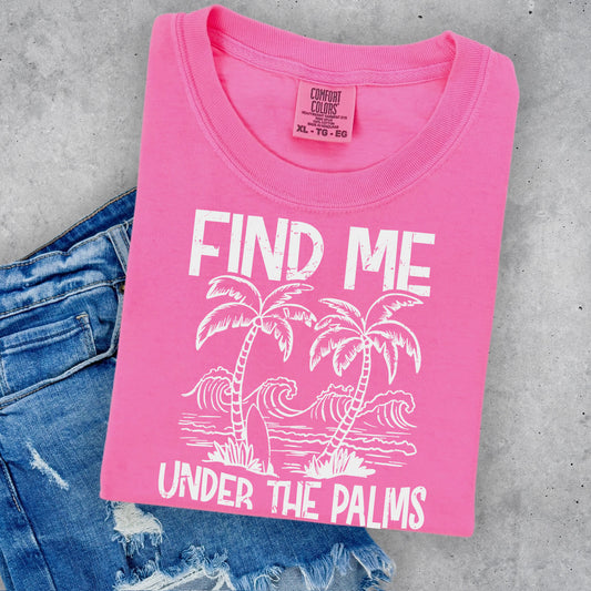 FIND ME UNDER THE PALMS PRINTED APPAREL K4