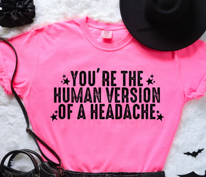 HUMAN VERSION OF A HEADACHE PRINTED APPAREL C7