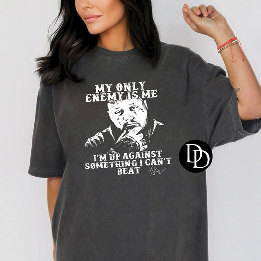 MY ONLY ENEMY IS ME PRINTED APPAREL K15