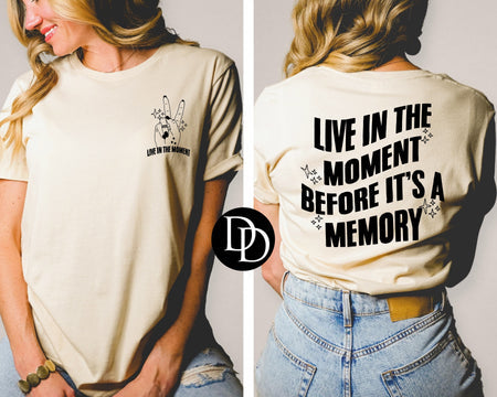 LIVE IN THE MOMENT BEFORE IT IS A MEMORY W/POCKET PRINTED APPAREL D7