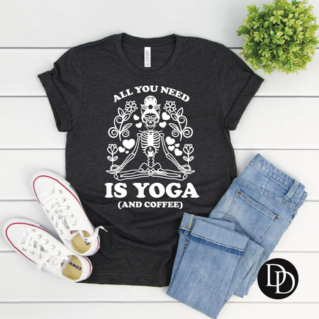 ALL YOU NEED IS YOGA AND COFFEE PRINTED APPAREL G25