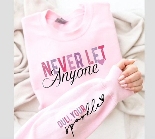 NEVER LET ANYONE DULL YOUR SPARKLE SCREEN PRINT TRANSFER C9