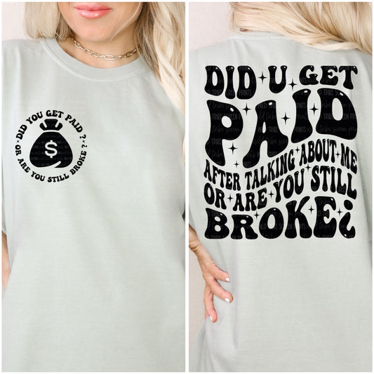 DID YOU GET PAID PRINTED APPAREL K8