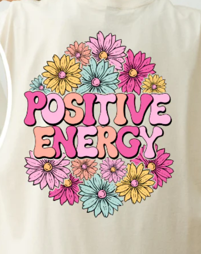 POSITIVE ENERGY FULL COLOR SCREEN PRINT TRANSFER 260