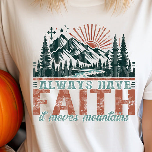 ALWAYS HAVE FAITH FULL COLOR PRINTED APPAREL 180