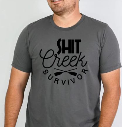 SHIT CREEK SURVIVOR PRINTED APPAREL C22