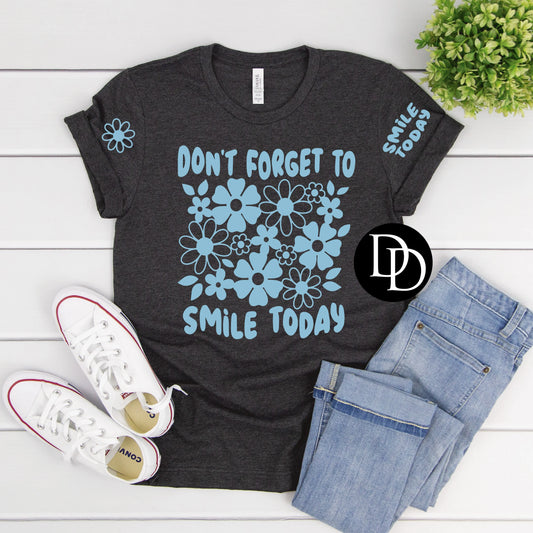 DON'T FORGET TO SMILE TODAY PRINTED APPAREL B19