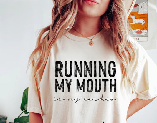 RUNNING MY MOUTH IS MY CARDIO PRINTED APPAREL A12