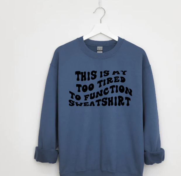 THIS IS MY TOO TIRED SWEATSHIRT SCREEN PRINT TRANSFER G12