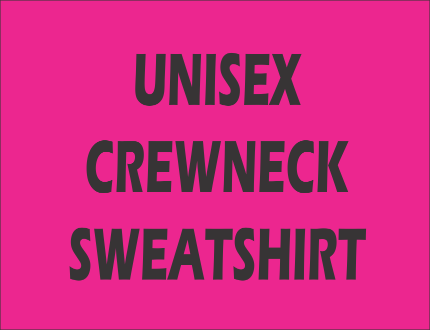 5XL PRE-ORDER UNISEX CREWNECK SWEATSHIRT