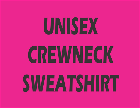 4XL PRE-ORDER UNISEX CREWNECK SWEATSHIRT
