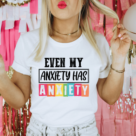 EVEN MY ANXIETY HAS ANXIETY PRINTED APPAREL 422