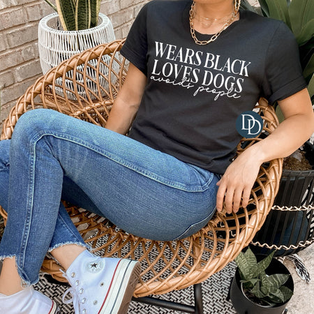 WEARS BLACK LOVES DOGS AVOIDS PEOPLE PRINTED APPAREL