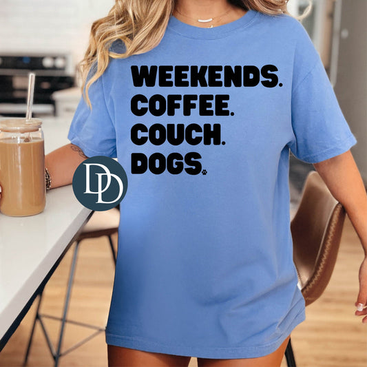 WEEKENDS. COFFEE. COUCH. DOGS. SINGLE COLOR PRINT B8