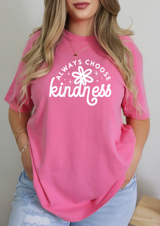 ALWAYS CHOOSE KINDNESS PRINTED APPAREL J20