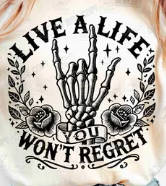 LIVE A LIFE FULL COLOR PRINT TRANSFER