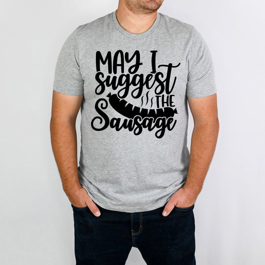 MAY I SUGGEST THE SAUSAGE PRINTED APPAREL G19