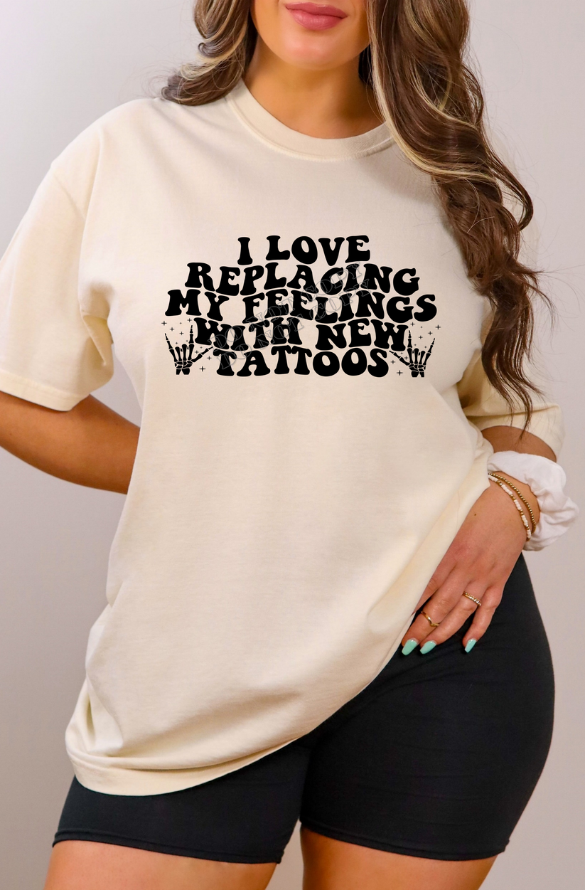 REPLACING FEELINGS WITH TATTOOS PRINTED APPAREL A13