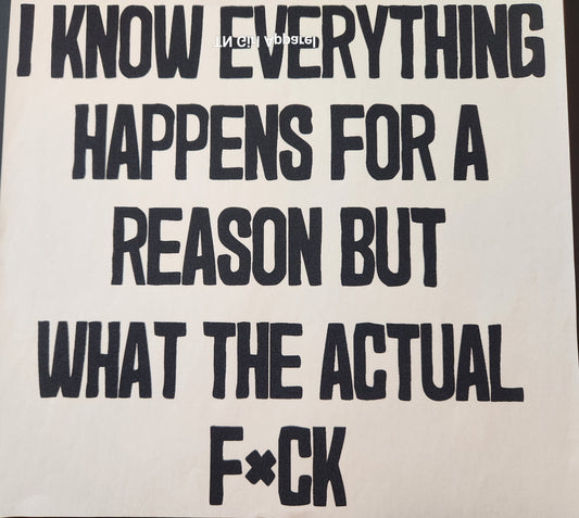 EVERYTHING HAPPENS FOR A REASON PRINTED APPAREL H9