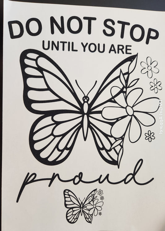 DO NOT STOP UNTIL YOU ARE PROUD PRINTED APPAREL H9